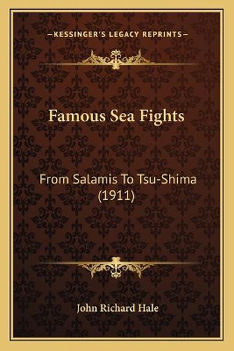 Famous Sea Fights: From Salamis to Tsu-Shima (1911)