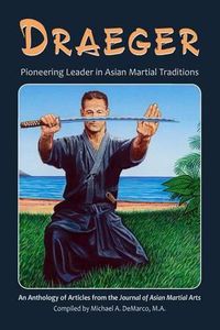 Cover image for Draeger: Pioneering Leader in Asian Martial Traditions