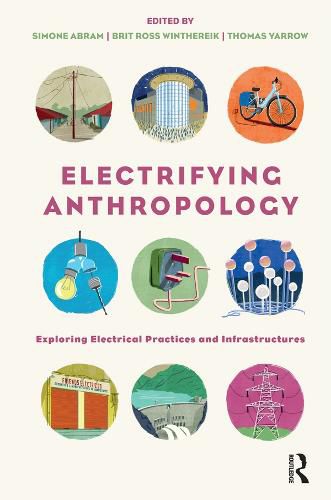 Cover image for Electrifying Anthropology: Exploring Electrical Practices and Infrastructures