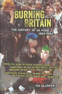 Cover image for Burning Britain: The History of UK Punk 1980-1984