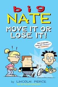 Cover image for Big Nate: Move It or Lose It!