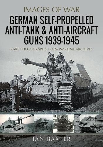 Cover image for German Self-Propelled Anti-Tank and Anti-Aircraft Guns, 1939-1945