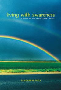 Cover image for Living with Awareness: A Guide to the Satipatthana Sutta