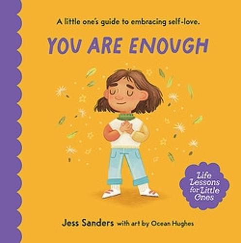 Life Lessons for Little Ones: You Are Enough: A little one's guide to embracing self-love