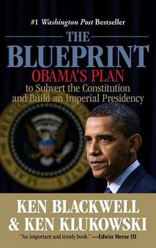 Blueprint: Obama's Plan To Subvert The Constitution And Build An Imperial Presidency