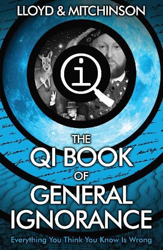 Cover image for QI: The Book of General Ignorance - The Noticeably Stouter Edition