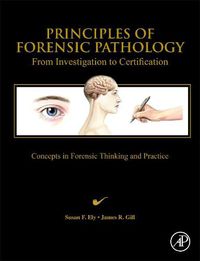 Cover image for Principles of Forensic Pathology: From Investigation to Certification