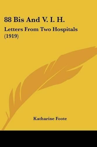 Cover image for 88 Bis and V. I. H.: Letters from Two Hospitals (1919)