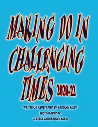 Cover image for Making Do in Challenging Times