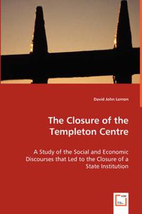 Cover image for The Closure of the Templeton Centre