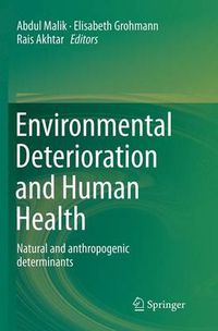 Cover image for Environmental Deterioration and Human Health: Natural and anthropogenic determinants