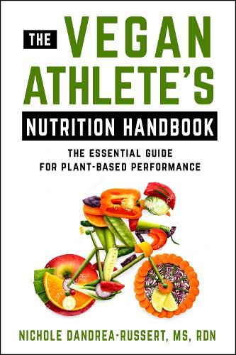 Cover image for The Vegan Athlete's Nutrition Handbook: The Essential Guide for Plant-Based Performance