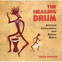Cover image for The Healing Drum: African Ceremonial and Ritual Music