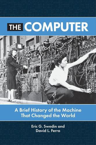 Cover image for The Computer: A Brief History of the Machine That Changed the World