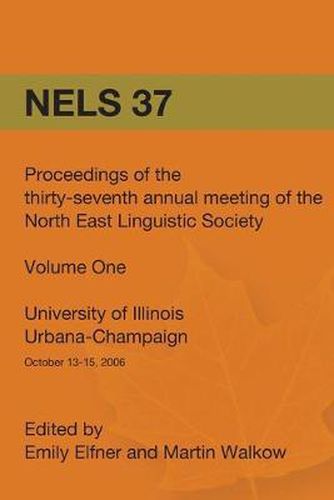 Cover image for Nels 37: Proceedings of the 37th Annual Meeting of the North East Linguistic Society: Volume 1