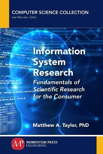 Cover image for Information System Research: Fundamentals of Scientific Research for the Consumer