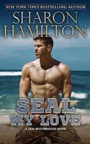 SEAL My Love: A SEAL Brotherhood Novel