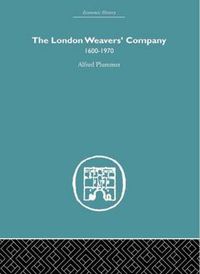 Cover image for The London Weaver's Company 1600 - 1970