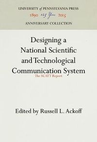 Cover image for Designing a National Scientific and Technological Communication System: The SCATT Report