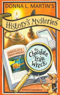 Cover image for History's Mysteries: The Chocolate Train Wreck