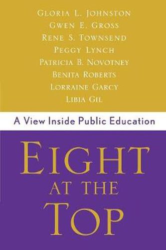 Cover image for Eight at the Top: A View Inside Public Education