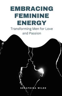 Cover image for Embracing Feminine Energy