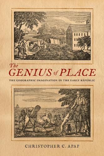 Cover image for The Genius of Place: The Geographic Imagination in the Early Republic