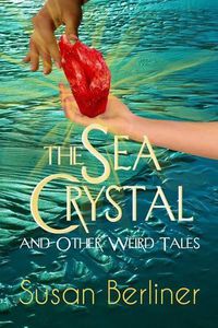 Cover image for THE SEA CRYSTAL and Other Weird Tales