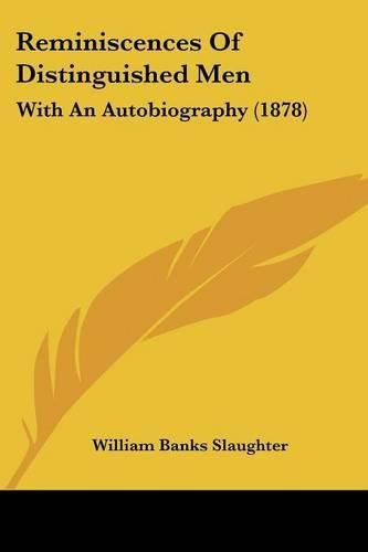Cover image for Reminiscences of Distinguished Men: With an Autobiography (1878)