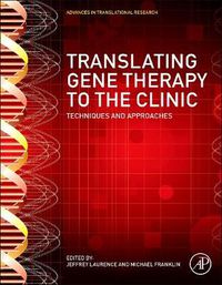 Cover image for Translating Gene Therapy to the Clinic: Techniques and Approaches