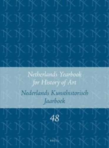 Cover image for Netherlands Yearbook for History of Art / Nederlands Kunsthistorisch Jaarboek 48 (1997): Natuur en landschap in de nederlandse kunst, 1500-1850 / Nature and Landscape in Netherlandish Art, 1500-1850. Paperback Edition