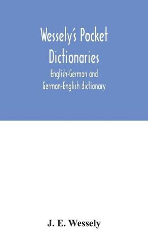 Cover image for Wessely's pocket dictionaries: English-German and German-English dictionary