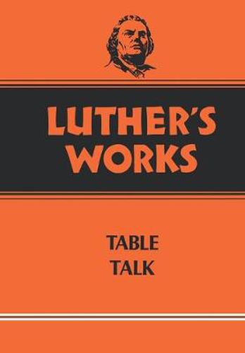 Cover image for Luther's Works, Volume 54: Table Talk