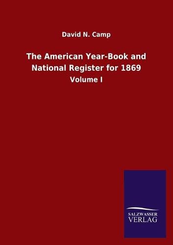 Cover image for The American Year-Book and National Register for 1869: Volume I