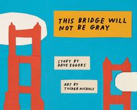 Cover image for This Bridge Will Not Be Gray