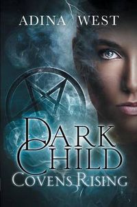 Cover image for Dark Child (Covens Rising): Omnibus Edition