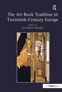 Cover image for The Art Book Tradition in Twentieth-Century Europe