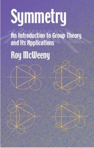Cover image for Symmetry: An Introduction to Group Theory and Its Applications