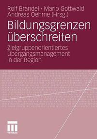 Cover image for Bildungsgrenzen UEberschreiten: Zielgruppenorientiertes UEbergangsmanagement in Der Region