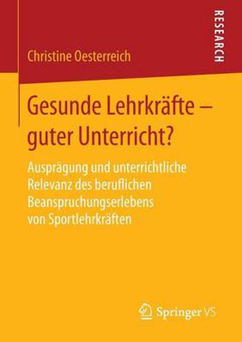 Cover image for Gesunde Lehrkrafte - guter Unterricht?: Auspragung und unterrichtliche Relevanz des beruflichen Beanspruchungserlebens von Sportlehrkraften