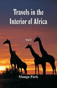 Cover image for Travels in the Interior of Africa: Vol 2