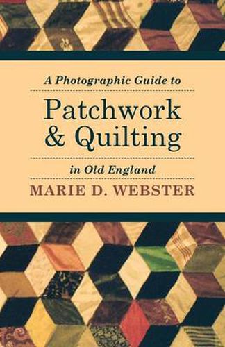 Cover image for A Photographic Guide to Patchwork and Quilting in Old England