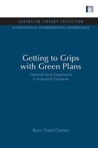 Cover image for Getting to Grips with Green Plans: National-level Experience in Industrial Countries