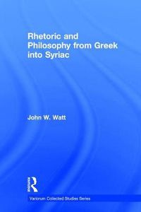 Cover image for Rhetoric and Philosophy from Greek into Syriac