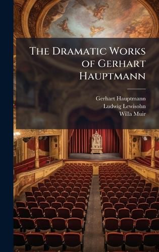 Cover image for The Dramatic Works of Gerhart Hauptmann