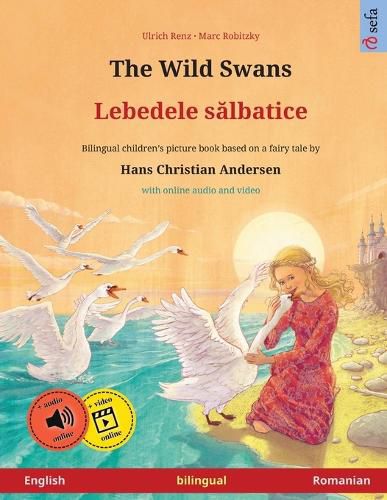 Cover image for The Wild Swans - Lebedele s&#259;lbatice (English - Romanian): Bilingual children's book based on a fairy tale by Hans Christian Andersen, with audiobook for download