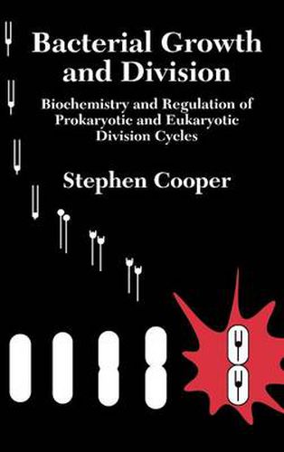 Cover image for Bacterial Growth and Division: Biochemistry and Regulation of Prokaryotic and Eukaryotic Division Cycles