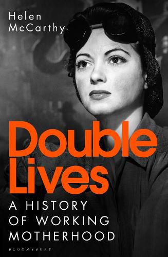 Cover image for Double Lives: A History of Working Motherhood