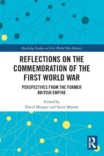 Cover image for Reflections on the Commemoration of the First World War: Perspectives from the Former British Empire