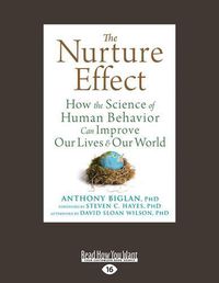 Cover image for The Nurture Effect: How the Science of Human Behavior Can Improve Our Lives and Our World